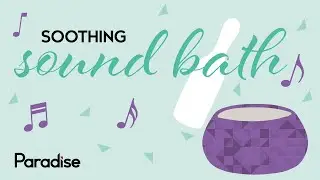Soothing sound bath