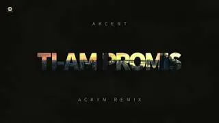 Akcent - Ti-am Promis //Ackym Remix//