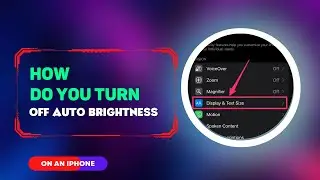 How Do You Turn Off Auto Brightness On An iPhone?
