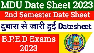 Mdu 2nd Semester Revised date sheet 2023 | Mdu BPED New Datesheet 2023 | MDU Bped Exams 2023