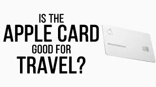 Is The Apple Card Good For Travel? Apple Credit Card