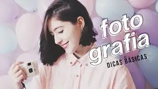 DICAS BÁSICAS DE FOTOGRAFIA