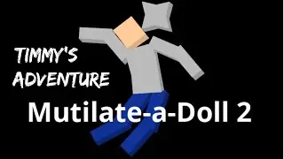 Timmy's adventure ⏐ Mutilate a Doll 2