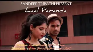 Laal Paranda | Sandeep Tripathi | Aakash patre l Poorvi Sinha | new punjabi song | latest new song