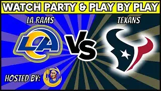 Rams Vs Texans PRESEASON LIVE Watch Party! | Play by Play Coverage