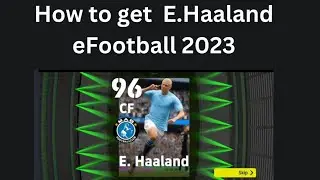 How To Get 100 Rated HAALAND in eFootball 2023🔥 Pes 2023 ||eFootball mobile