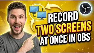How to Record Two Screens at Once in OBS Studio (Dual Monitor)