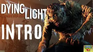 ИНТРО Dying light [30 МИНУТ]