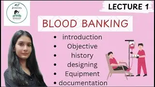 DMLT- Blood Banking lecture 1st || its introduction in easy language by Vidyansha ma'am
