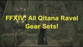 FFXIV: All Qitana Ravel Gear Sets!