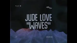 Jude Love - Waves