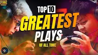 Top 10 Greatest Plays of All Time - PUBG MOBILE Esports