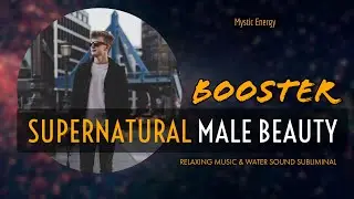 Supernatural Male Beauty B O O S T E R
