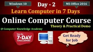 Day 2 | Learn Computer in 7 Days | Theory & Practical Demo | Windows 10 | MS Office 2016
