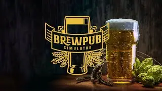 Brewpub Simulator Demo | Part 1 | GamePlay PC