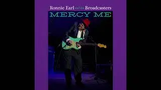 Ronnie Earl & The Broadcasters - Mercy Me (Full Album) 2022