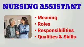 Nursing Assistant Job Description | CNA Roles and Responsibilities | Qualities and Skills