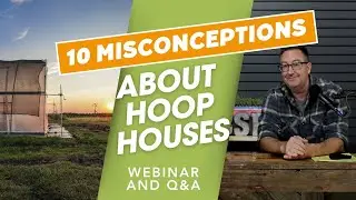 Do you REALLY need a hoop house? 10 Most Common Hoop House Misconceptions