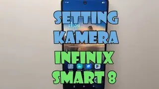Cara Setting Kamera di Hp Infinix SMART 8