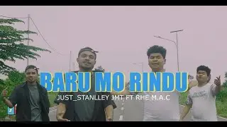 BARU MO RINDU - JUST_STANLLEY FT RHE M.A.C (OFFICIAL MV)