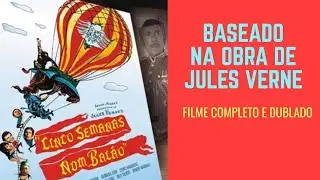 Cinco Semanas Num Balão (1962), da obra de Jules Verne, filme completo e dublado
