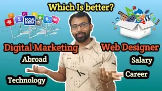 Web Designing or Digital Marketing as a Career -  Which is Better ?