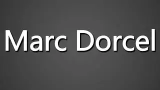 How to Pronounce Marc Dorcel