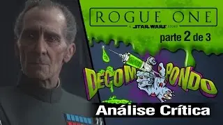 ROGUE ONE - UMA HISTÓRIA STAR WARS - ANÁLISE - Parte 2/3