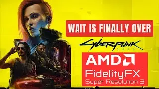 Cyberpunk 2077 finally gets AMD FSR3 support