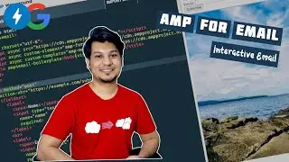 Google AMP for Email with Demo | EP04