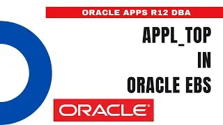 What is APPL TOP in Oracle EBS - Oracle Apps DBA - E-Business Suite R12