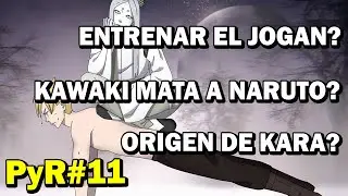 ¿BORUTO entrenará el JOGAN? ¿ORIGEN de KARA? | PyR#11