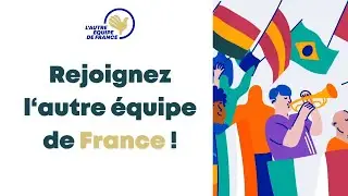 Rejoignez l'autre équipe de France