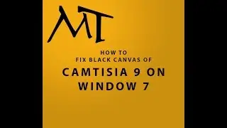 How to fix black canvas of  camtasia 9 on window 7