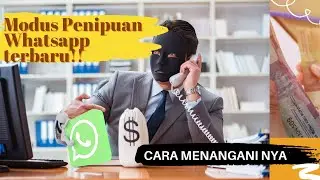 HATI-HATI !!! INI MODUS PENIPUAN MELALUI WHATSAPP YANG TERBARU - 2021 - LIHAT CARA MENGHINDARI NYA