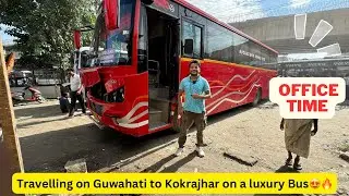 Travelling from Guwahati to Kokrajhar on a Luxury AC Bus 😍🔥 বাছত কাজিয়া😱