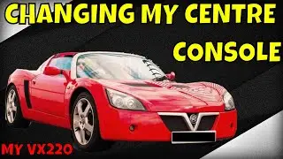 Vauxhall VX220 - Changing The Centre Console Cover in my VX220!