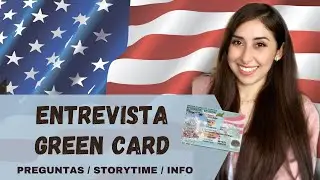 ENTREVISTA PARA LA RESIDENCIA USA /  GREEN CARD / Mi experiencia, storytime