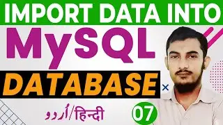 07 How To Import Data Into MySQL Database Table Tutorials For Beginners In Urdu @RahberAcademy