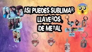 ❗❗Así puedes sublimar llaveros de metal (tutorial)❗❗ 🗝📷😱