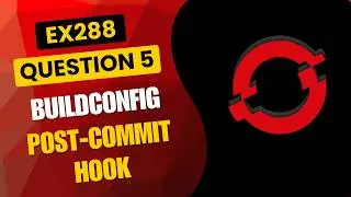 OpenShift EX288 Practice Q5: Customize BuildConfig with a Post-Commit Hook