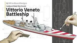 Vittorio Veneto Battleship Cardboard Model Tutorial
