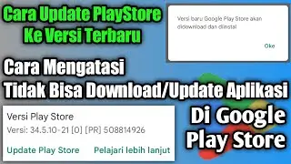 Cara Update PlayStore Ke Versi Terbaru || Solusi Tidak Bisa Download Apk Di Google Play 2023