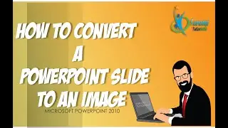 HOW TO CONVERT A POWERPOINT SLIDE TO AN IMAGE