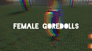 Tutorial Como Tener A Las Female Goredolls En GoreBox