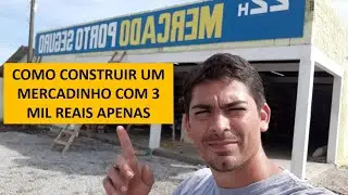 Como montei um MERCADINHO com apenas 3 mil REAIS