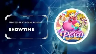Princess Peach: Showtime Game Review