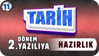 11. Sınıf Tarih 2.Dönem 2.Yazılıya Hazırlık #2023