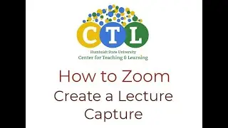 How to Zoom: Create a Lecture Capture