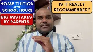 HOME TUITION After SCHOOL Hours📘| Is it Really WORTH? |❌Big Mistakes by PARENTS | Pros & Cons